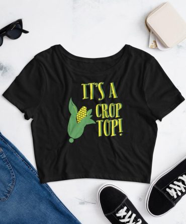 Ita??s a Crop Top Womena??s Crop Tee Tees n' Merch